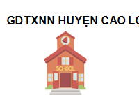 Trung tâm GDTXNN Huyện Cao Lộc
